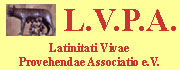 L.V.P.A. e.V. - Latinitati Vivae Provehendae Associatio e.V.